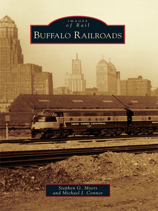 Title details for Buffalo Railroads by Stephen G. Myers - Available